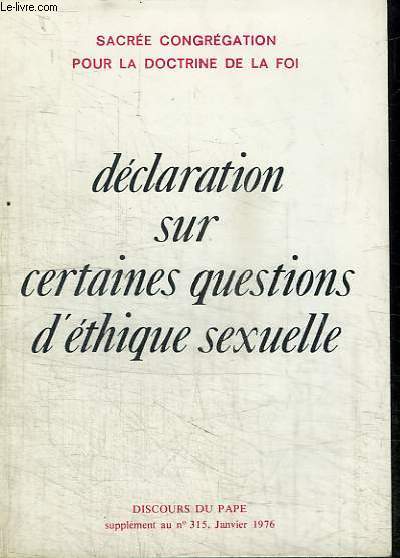 DECLARATION SUR CERTAINES QUESTIONS D'ETHIQUE SEXUELLE - SUPPLEMENT AU DISCOURS DU PAPE N315