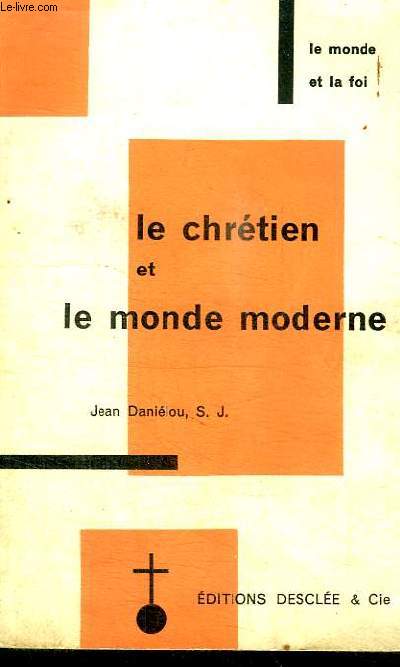 LE CHRETIEN ET LE MONDE MODERNE