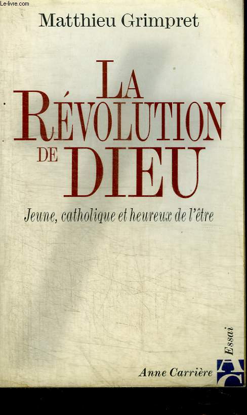 LA REVOLUTION DE DIEU - JEUNE CATHOLIQUEET HEUREUX DE L ETRE