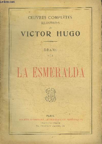 OEUVRES COMPLETES ILLUSTREES DE VICTOR HUGO - LA ESMERALDA