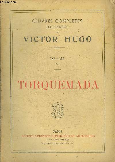 OEUVRES COMPLETES ILLUSTREES DE VICTOR HUGO - TORQUEMADA