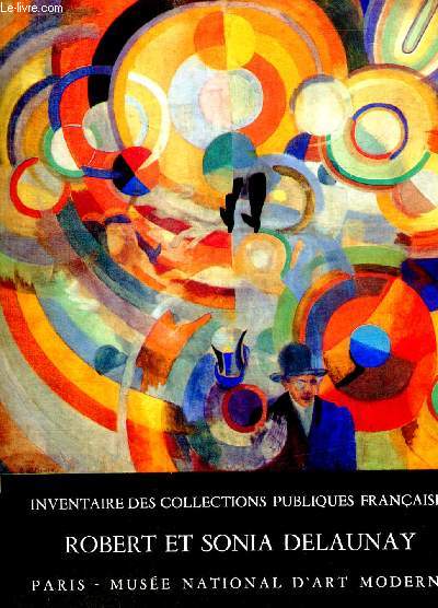 INVENTAIRE DES COLLECTIONS PUBLIQUES FRANCAISES - N 15 - ROBERT ET SONIA DELAUNAY
