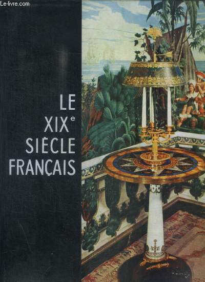 LE XIX E SIECLE FRANCAIS