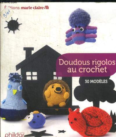 DOUDOUS RIGOLOS AU CROCHET - 30 MODELES