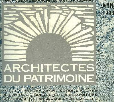 ASSOCIATION DES ARCHITECTES DU PATRIMOINES - ANNUAIRE 1993 - 1994 - L ASSOCIATION DES ARCHITECTES / LE CENTRE D ETUDES SUPERIEURES D HISTOIRE ET DE CONSERVATION DES MONUMENTS ANCIENS / LISTE DES ARCHITECTES DIPLOMES / LISTE DES MEMEBRES PAR REGION / ETC.