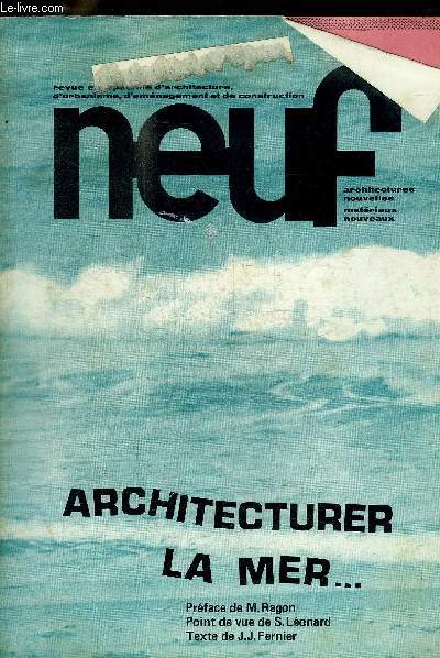 NEUF - ARCHITECTURES NOUVELELS- MAI / JUIN 1975 - N 55 - MATERIAUX NOUVEAUX - ARCHITECTURER LA MER...