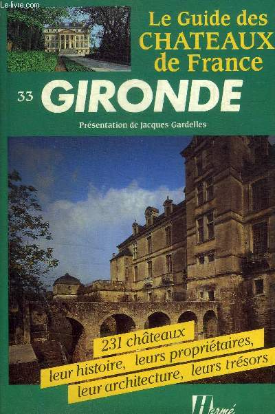 LE GUIDE DES CHATEAUX DE FRANCE - GIRONDE 33