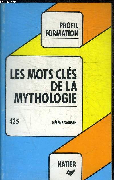 LES MOTS CLES DE LA MYTHOLOGIE - N 425