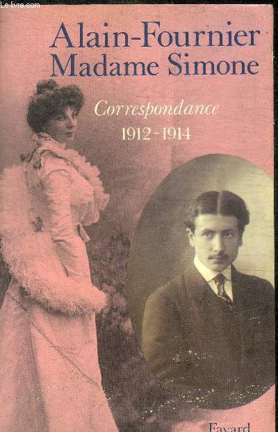 CORRESPONDANCE A.FOURNIER/MME SIMONE 1912-1914