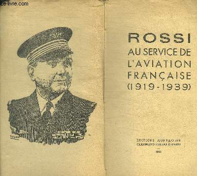 ROSSI AU SERVICE DE L AVIATION FRANCAISE (1919 - 1939)