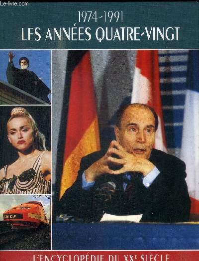 1974- 1991 - LES ANNEES QUATRE VINGT - UN MONDE EXPLOSIF / UN RESEAU MONDIAL / UNE VOIE DIFFICILE / LE VILLAGE PLANETAIRE