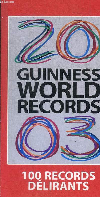 GUINESS WORLD RECORDS - 100 RECORDS DELIRANTS