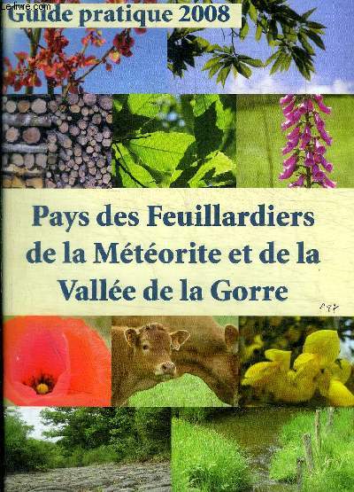 GUIDE PRATIQUE 2008 - PAYS DES FEUILLARDIERS DE LA METEROTITES ET DE LA VALLEE DE LA GORRE