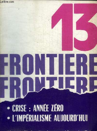 FRONTIERE - LES CAHIERS CERES - SOCIALISME AUJOURD HUI - N 13 - JANVIER 1974 -