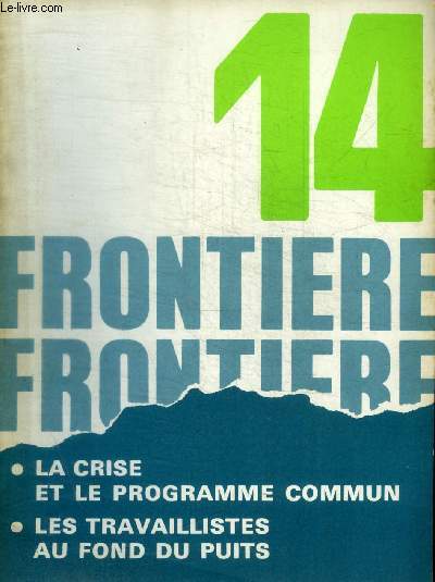 FRONTIERE - LES CAHIERS CERES - SOCIALISME AUJOURD HUI - N 14 - MARS 1974 -