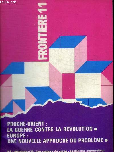 FRONTIERE - LES CAHIERS CERES - SOCIALISME AUJOURD HUI - N 11 - NOVEMBRE 1973 -