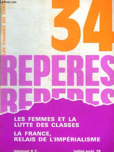 REPERES - LES CAHIERS CERES - N 34 - JUILLET AOUT 1976 -