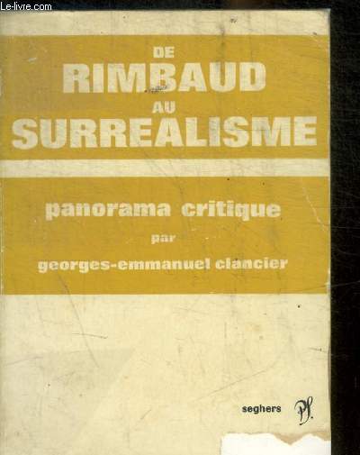 DE RIMBAUD AU SURREALISME - PANORAMA CRITIQUE