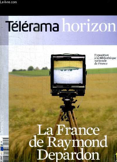 TELERAMA HORIZONS - N 3 - SEPTEMBRE 2010 - LA FRANCE DE RAYMOND DEPARDON