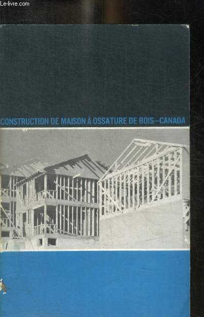 CONSTRUCTION DE MAISON A OSSATURE DE BOIS - CANADA