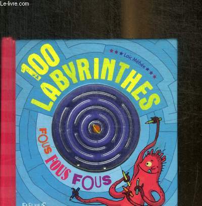 100 LABYRINTHES - FOUS FOUS FOUS