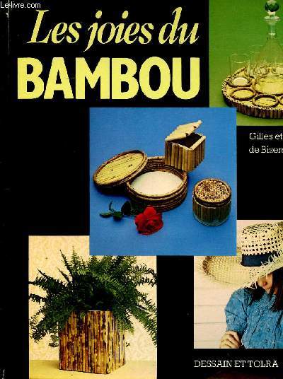 Les joies du bambou Sommaire: la civilisation du bambou, le travail du bambou, sonnette hindoue, lampe de chevet, cendrier, bougeoirs, ceintures, dessous de plat, cloche  fromage...