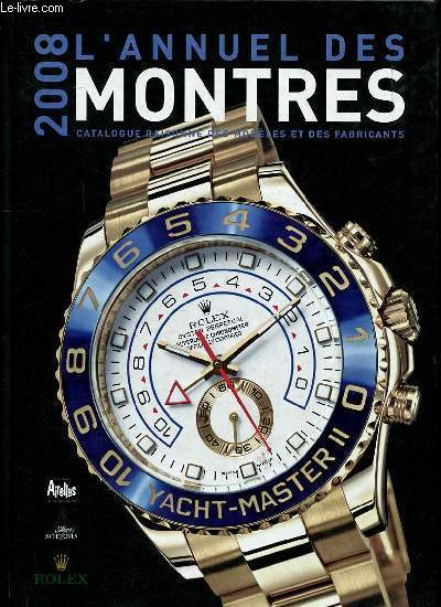 L'annuel des montres 2008 catalogue raisonn des modles et des fabricants