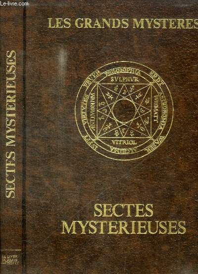 LES GRANDS MYSTERES - SECTES MYSTERIEUSES