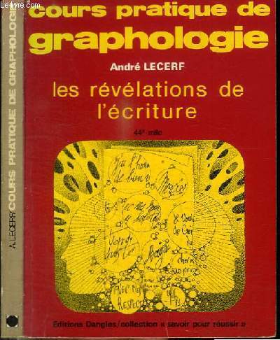 COURS PRATIQUE DE GRAPHOLOGIE - LES REVELATIONS DE L'ECRITURE