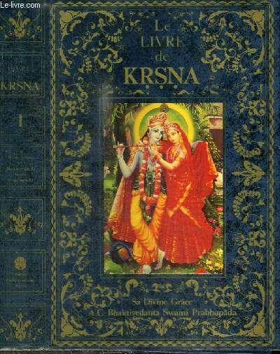 LE LIVRE DE KRSNA - UN RESUME COMPLET DE L'ILLUSTRE DIXIEME CHANT DU SRIMAD-BHAGAVATAM
