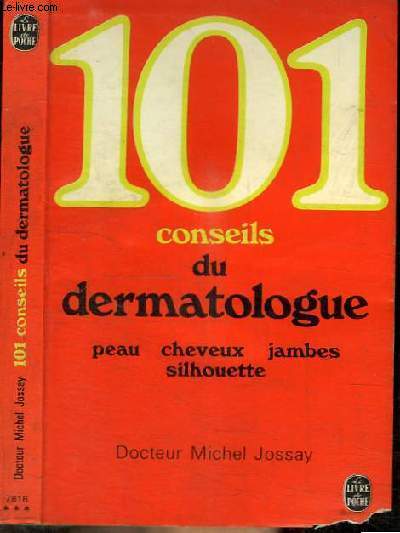 101 CONSEILS DU DERMATOLOGUIE - PEAU CHEVEUX JAMBES SILHOUETTE