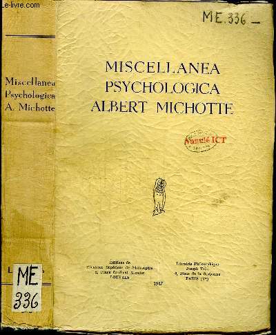 MISCELLANEA PSYCHOLOGICA ALBERT MICHOTTE - tudes de psychologie offertes  M. Albert Michotte  l'occasion de son jubil professoral