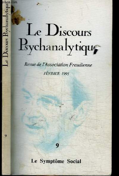 REVUE : LE DISCOURS PSYCHANALYTIQUE - REVUE DE L'ASSOCIATION FREUDIENNE - N09 - FEVRIER 1993 - LE SYMPTOME SOCIAL