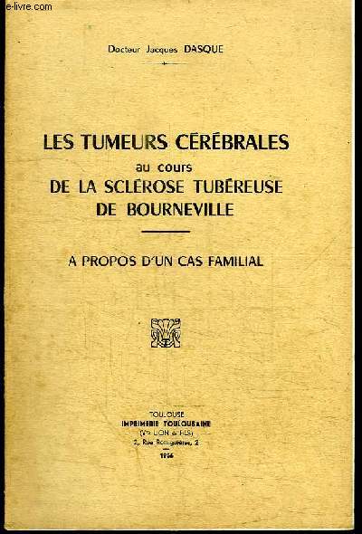 LES TUMEURS CEREBRALES AU COURS DE LA SCLEROSE TUBEREUSE DE BOURNEVILLE - A PROPOS D'UN CAS FAMILIAL