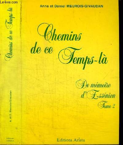 CHEMINS DE CE TEMPS-LA - DE MEMOIRE D'ESSENIEN TOME 2