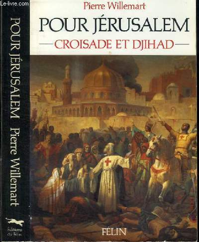 POUR JERUSALEM - CROISADE ET DJIHAD