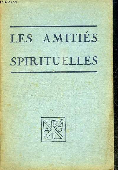 LES AMITIES SPIRITUELLES - LEUR ORGANISATION LEURS BUTS