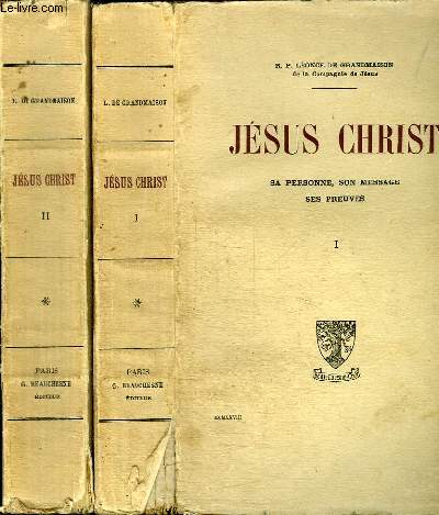 JESUS CHRIST - SA PERSONNE, SON MESSAGE, SES PREUVES - 2 TOMES EN 2 VOLUMES (TOME 1+2)