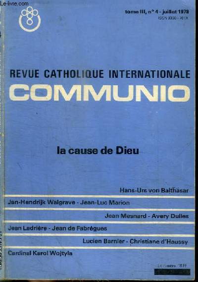 REVUE CATHOLIQUE INTERNATIONALE : COMMUNIO - TOME III N4 - JUILLET 1978 - LA CAUSE DE DIEU