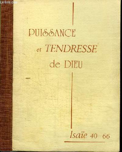 PUISSANCE ET TENDRESSE DE DIEU - ISAIE 40-66