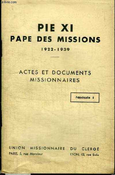 PIE XI PAPE DES MISSIONS 1922-1939 - ACTES ET DOCUMENTS MISSIONNAIRES - 2 FASCILCULES EN 2 VOLUMES (FASCICULE 1+2)