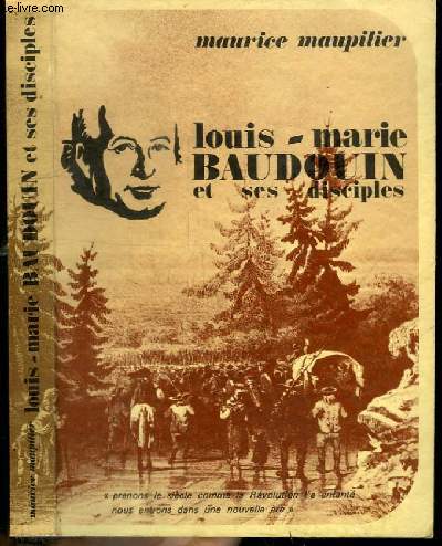 LOUIS-MARIE BAUDOUIN PRETRE (1765-1835) ET SES DISCIPLES - UNE FAMILLE RELIGIEUSE DANS L'EGLISE
