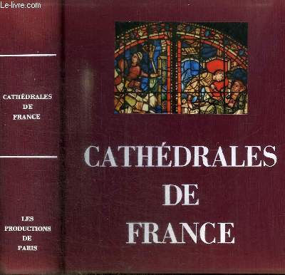 CATHEDRALES DE FRANCE - ARTS - TECHNIQUES - SOCIETE