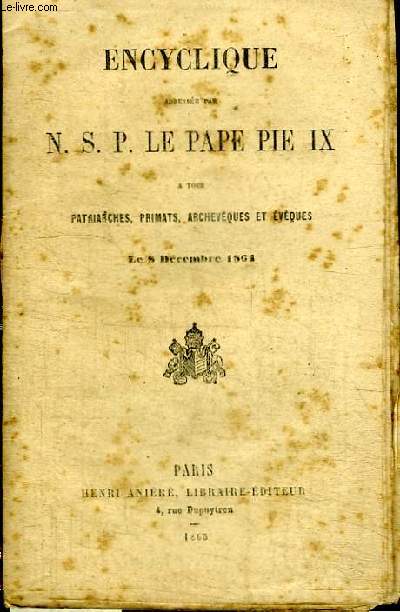 ENCYCLIQUE ADRESSEE PAR N.S.P. LE PAPE PIE IX A TOUS PATRIARCHES, PRIMATS, ARCHEVEQUES ET EVEQUES - LE 8 DECEMBRE 1861