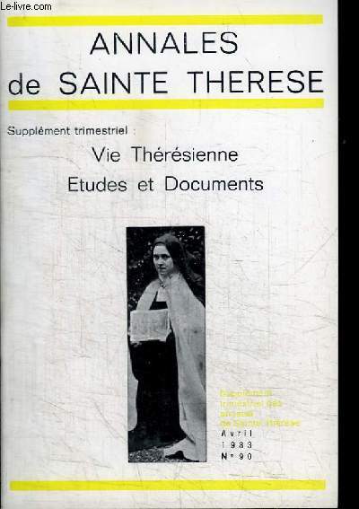 REVUE : ANNALES DE SAINTE-THERESE N90 - AVRIL 1983 - Une spiritualit du sourire - Sainte Thrse mystique et les Mystiques du XIIe sicle - Le pharmacien de la place St-Pierre...