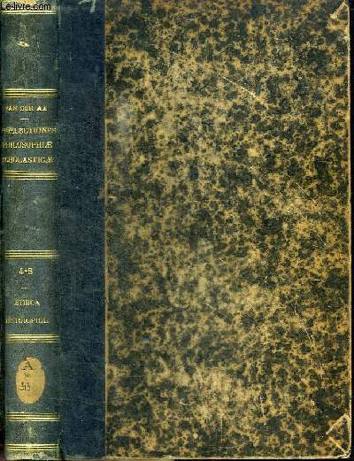 PRAELECTIONUM PHILOSOPHIAE SCHOLASTICAE BREVIS CONSPECTUS - 2 TOMES EN 1 VOLUME (VOLUMEN QUARTUM + VOLUMEN QUINTUM) - VOLUMEN QUARTUM : ETHICA - VOLUMEN QUINTUM : HISTORIA PHILOSOPHIAE