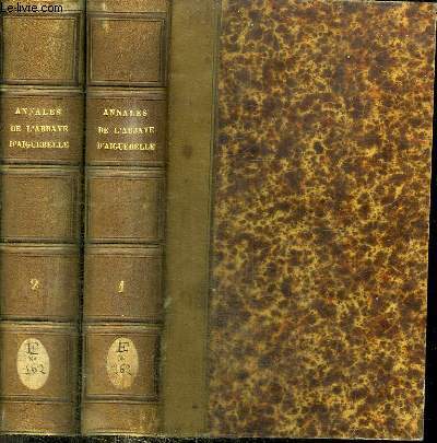 ANNALES DE L'ABBAYE D'AIGUEBELLE DE L'ORDRE DE CITEAUX (CONGREGATION DE N.-D. DE LA TRAPPE) DEPUIS SA FONDATION JUSQU'A NOS JOURS (1045-1863) - 2 TOMES EN 2 VOLUMES (TOME 1+2)