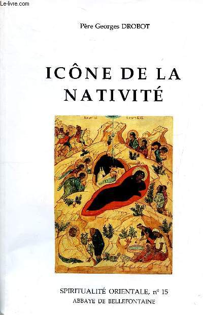 Icne de la Nativit Collection Spiritualit Orientale N15 3 ditions revue et corrige.