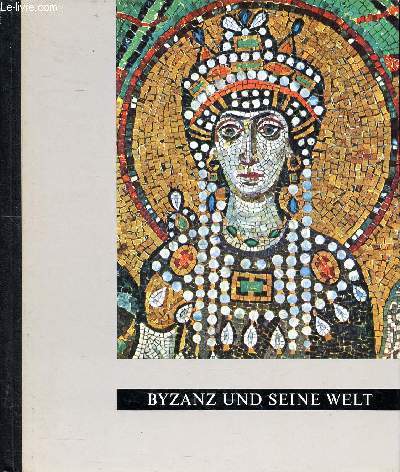 Byzanz und seine Welt