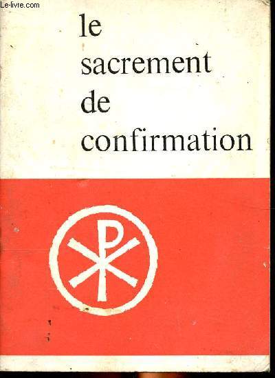 Le sacrement de confirmation Livre des confirmands.